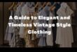 Διαχρονική κομψότητα: Vintage ρούχα για μια κλασική γκαρνταρόμπα