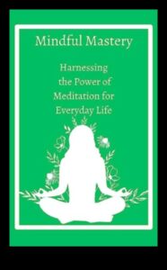 Mindful Mastery: Πλοήγηση στις θετικές επιπτώσεις του διαλογισμού