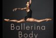 Ballet Body: Χαριτωμένα Κινήσεις για Αδυνάτισμα και Τόνωση